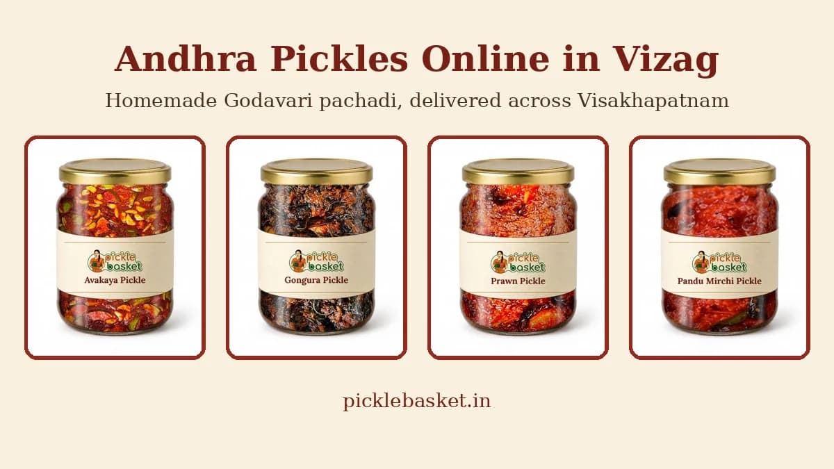 Andhra Pickles Online in Visakhapatnam: Homemade Godavari Pachadi for Vizag Homes